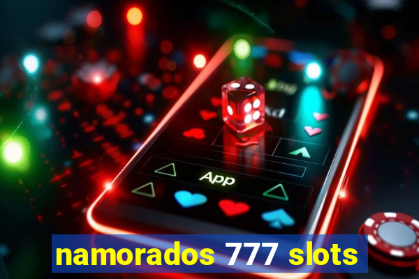 namorados 777 slots